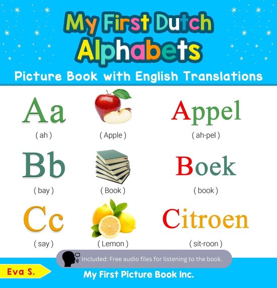 Teach & Learn Basic Dutch words for Children 1 - My First Dutch Alphabets Picture Book with English Translations