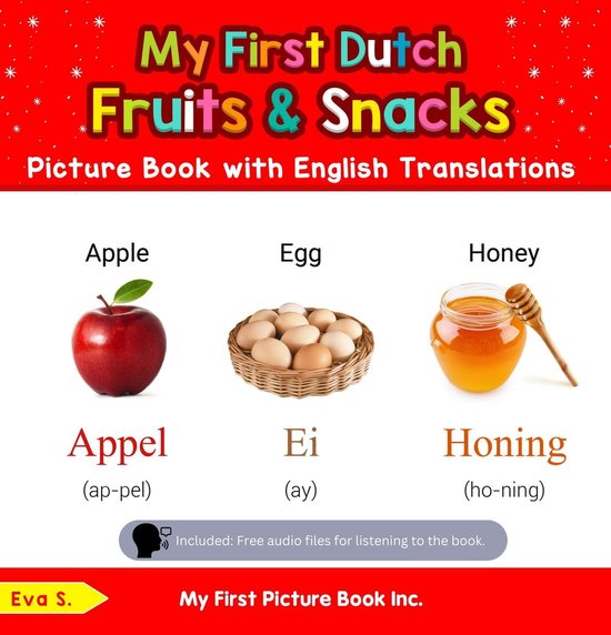 Teach & Learn Basic Dutch words for Children 3 - My First Dutch Fruits & Snacks Picture Book with English Translations