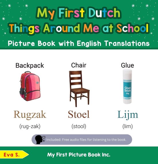 Teach & Learn Basic Dutch words for Children 14 - My First Dutch Things Around Me at School Picture Book with English Translations