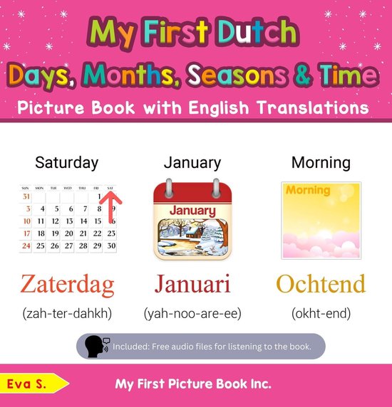 Teach & Learn Basic Dutch words for Children 16 - My First Dutch Days, Months, Seasons & Time Picture Book with English Translations