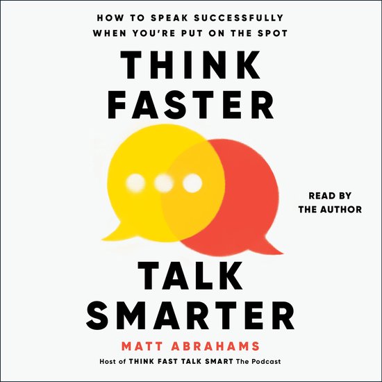 Think Faster, Talk Smarter