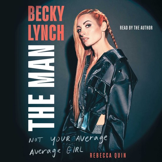 Becky Lynch: The Man