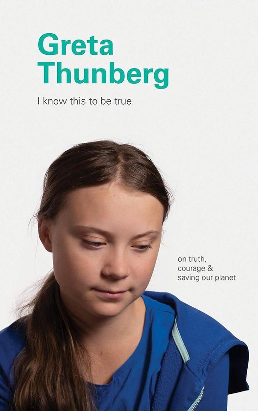 I Know This To Be True Greta Thunberg