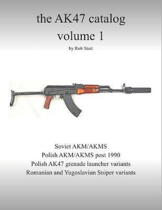 Ak47 Catalog-The AK47 catalog volume 1