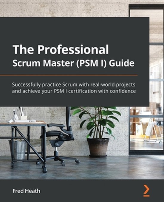 The Professional Scrum Master (PSM I) Guide