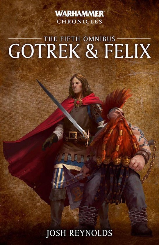 Gotrek and Felix: Warhammer Chronicles 5 - Gotrek and Felix: The Fifth Omnibus