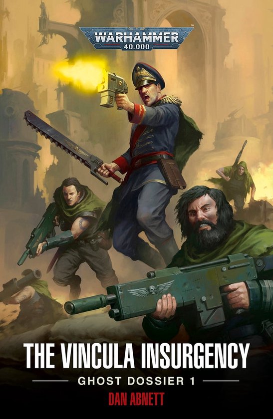 Gaunt's Ghosts: Warhammer 40,000 - The Vincula Insurgency: Ghost Dossier 1