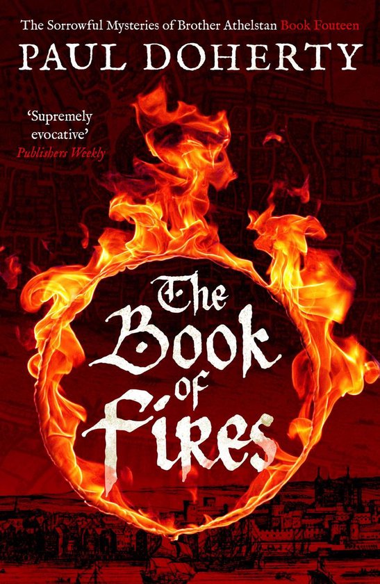 The Brother Athelstan Mysteries 14 - The Book of Fires