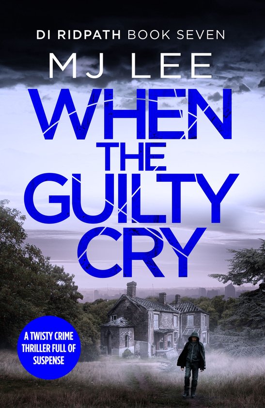 DI Ridpath Crime Thriller 7 - When the Guilty Cry