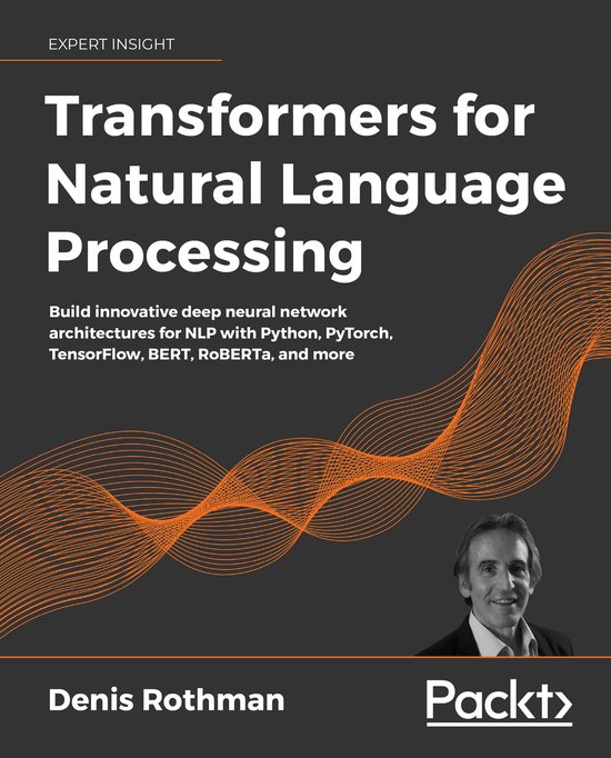 Transformers for Natural Language Processing