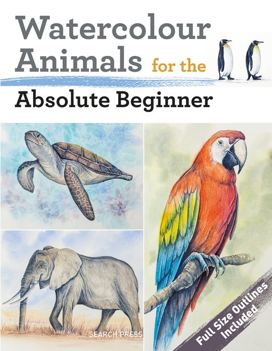 Absolute Beginner Art- Watercolour Animals for the Absolute Beginner