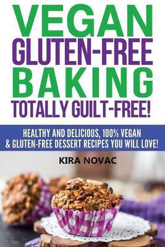 Gluten-Free, Gluten-Free Diet, Gluten-Free Recipes- Vegan Gluten-Free Baking