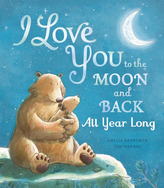 I Love You to the Moon and Back- I Love You to the Moon and Back: All Year Long