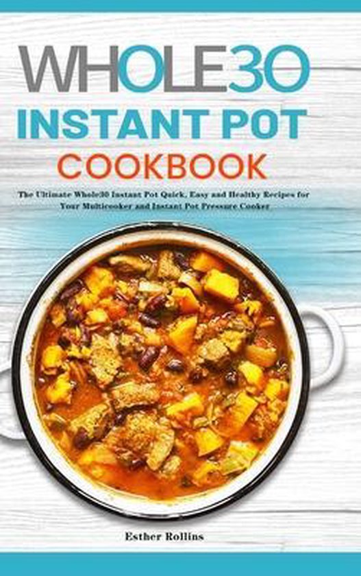 The Whole30 Instant Pot Cookbook