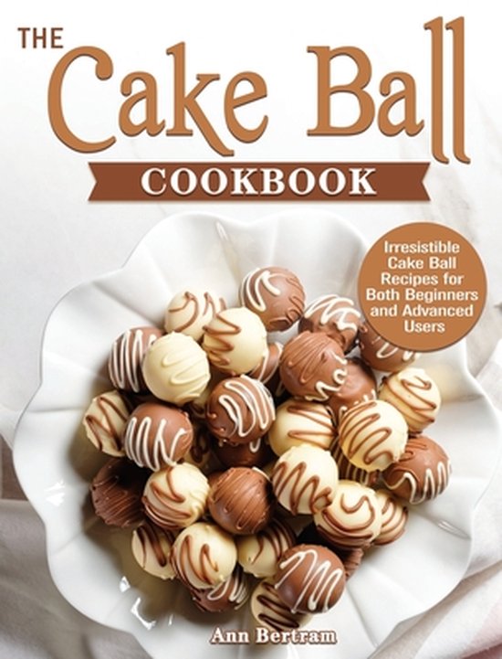 The Cake Ball Cookbook