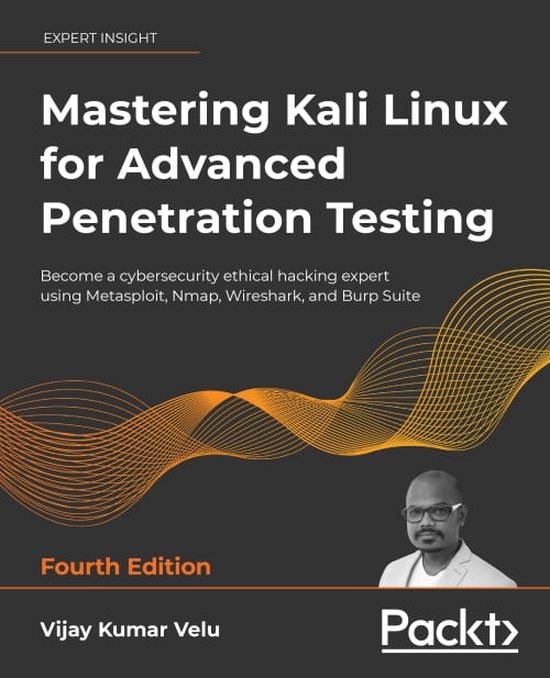 Mastering Kali Linux for Advanced Penetration Testing