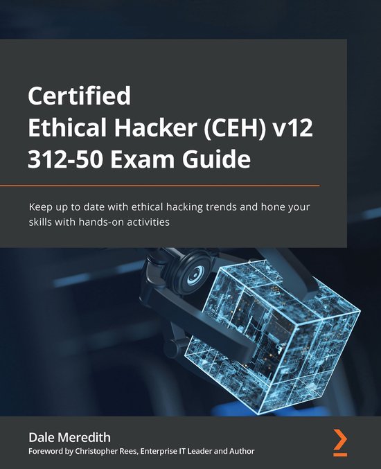 Certified Ethical Hacker (CEH) v12 312-50 Exam Guide