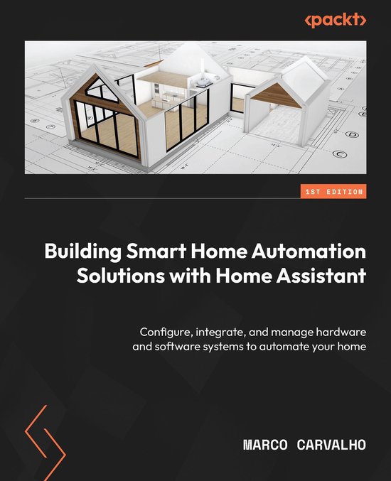 Building Smart Home Automation Solutions with Home Assistant