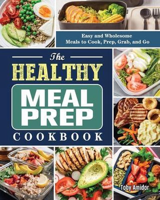 The Healthy Meal Prep Cookbook