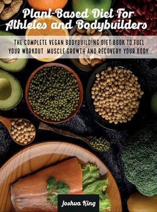 Vegan Cookbook- Plant-Based Diet For Athletes and Bodybuilders