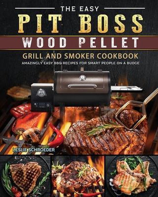 The Easy Pit Boss Wood Pellet Grill And Smoker Cookbook