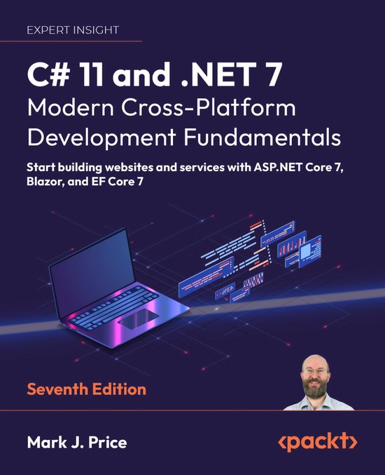 C# 11 and .NET 7 – Modern Cross-Platform Development Fundamentals