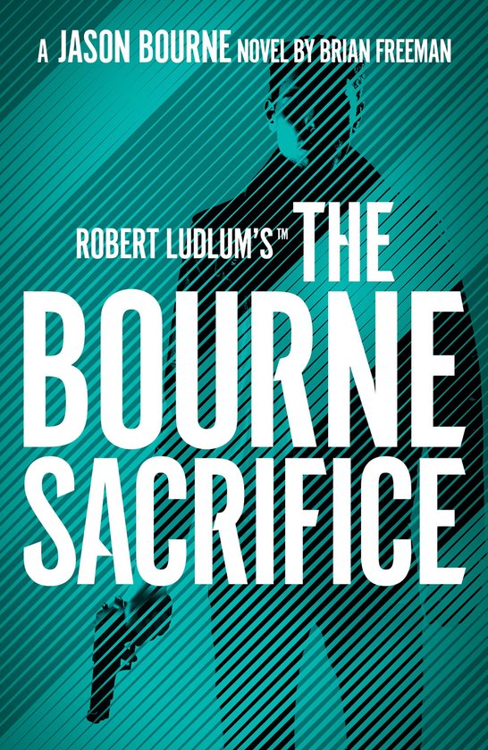 Jason Bourne- Robert Ludlum's the Bourne Sacrifice