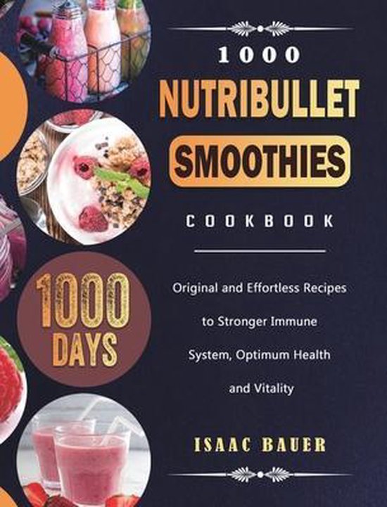 1000 Nutribullet Smoothies Cookbook