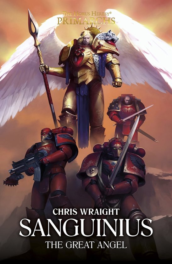 The Horus Heresy Primarchs 17 - Sanguinius: The Great Angel