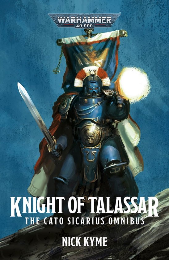 Warhammer 40,000 - Knight of Talassar: The Cato Sicarius Omnibus