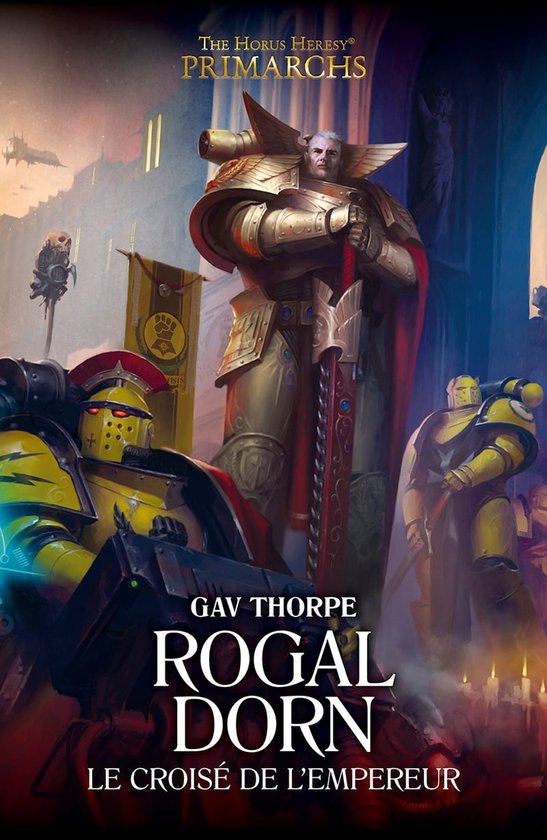 The Horus Heresy Primarchs 16 - Rogal Dorn: Le Croisé de l'Empereur