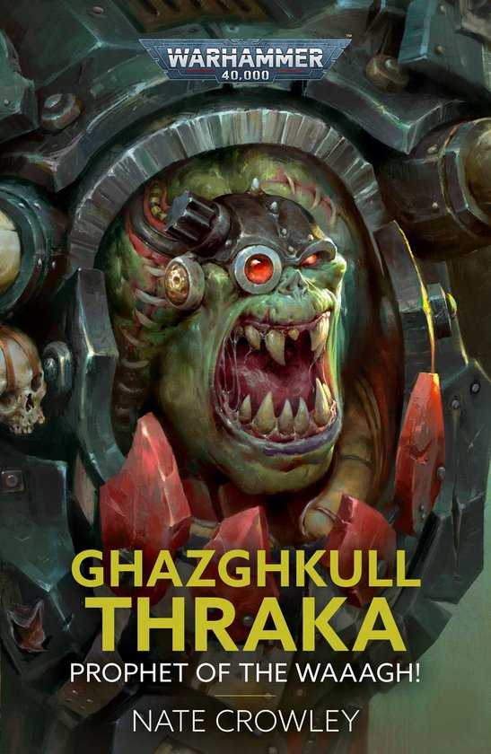 Warhammer 40,000- Ghazghkull Thraka: Prophet of the Waaagh!