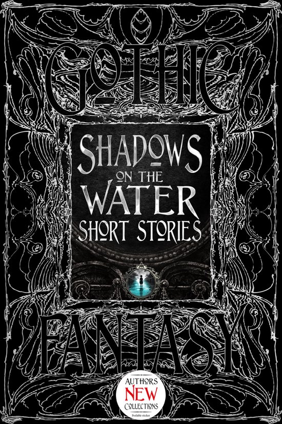 Gothic Fantasy- Shadows on the Water Short Stories