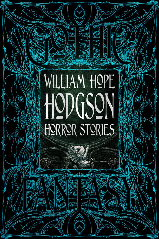 Gothic Fantasy- William Hope Hodgson Horror Stories