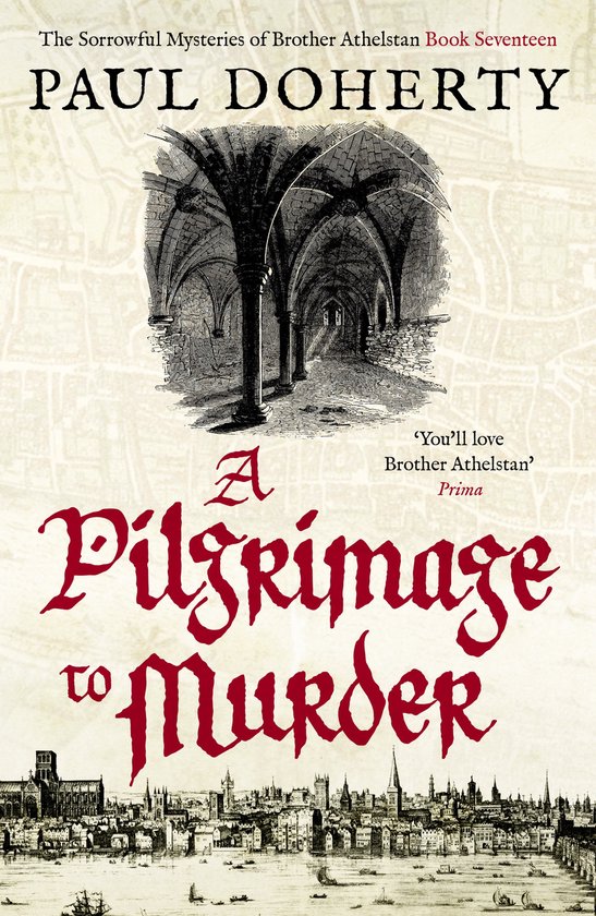 The Brother Athelstan Mysteries 17 - A Pilgrimage to Murder