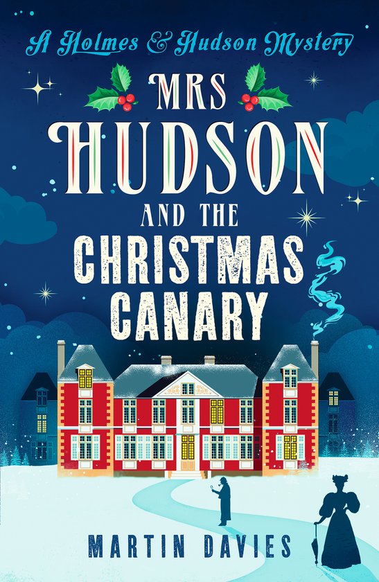 A Holmes & Hudson Mystery6- Mrs Hudson and The Christmas Canary