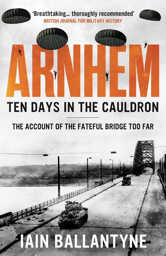 Arnhem: Ten Days in the Cauldron