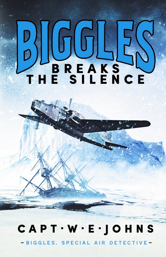 Biggles, Special Air Detective5- Biggles Breaks the Silence