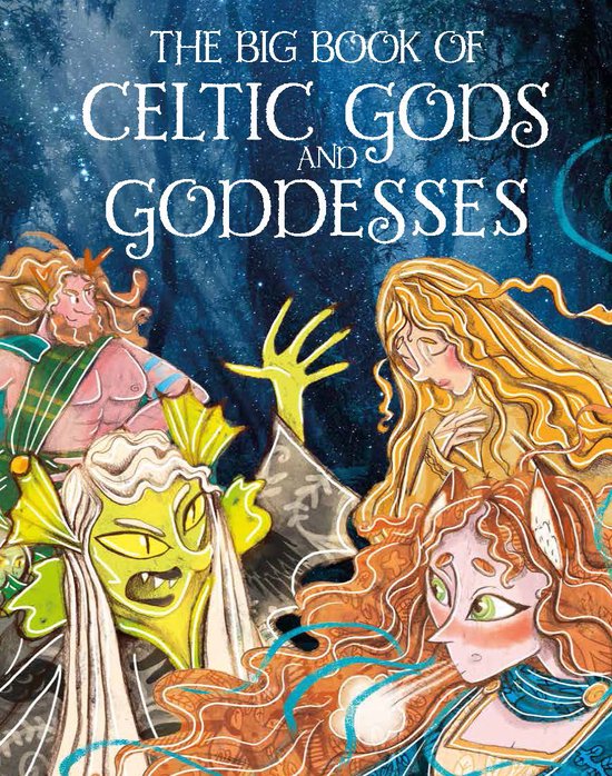 The Big Book of Celtic Gods and Goddesses