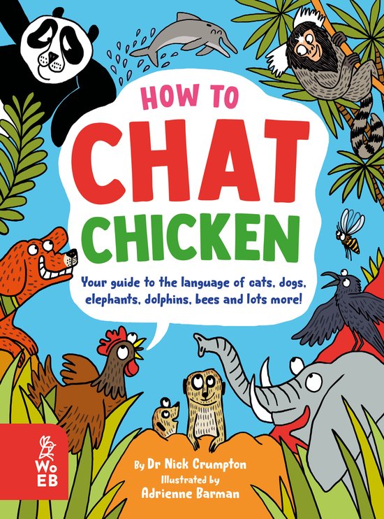 How to Chat Chicken, Gossip Gorilla, Babble Bee, Gab Gecko and Talk in 66 Other Animal Languages