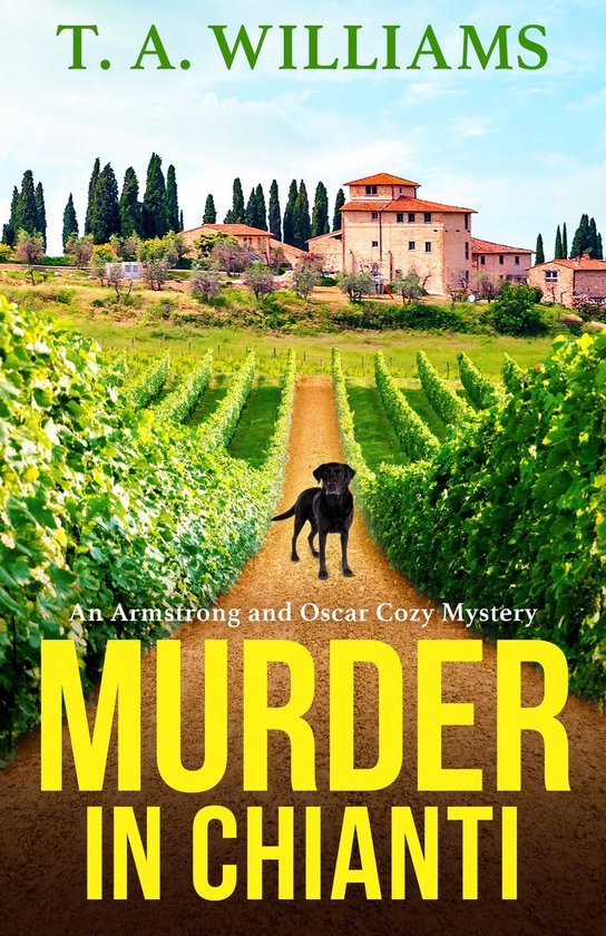 An Armstrong and Oscar Cozy Mystery 2 - Murder in Chianti