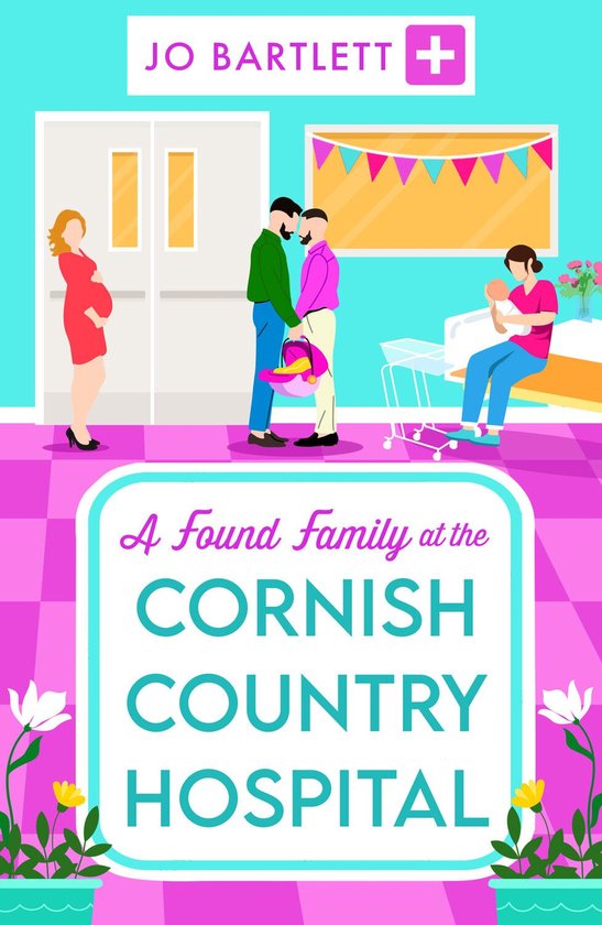 The Cornish Country Hospital 3 - A Found Family at the Cornish Country Hospital