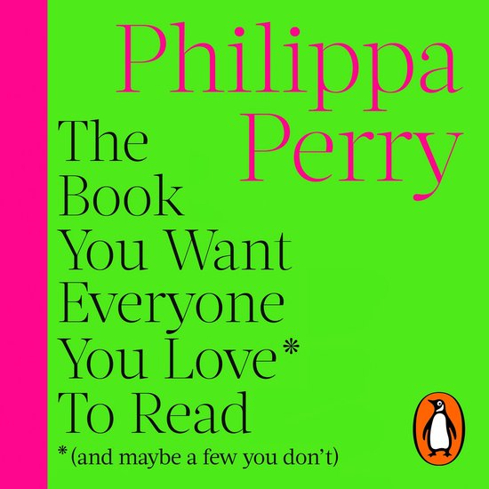 The Book You Want Everyone You Love To Read (and maybe a few you don’t)