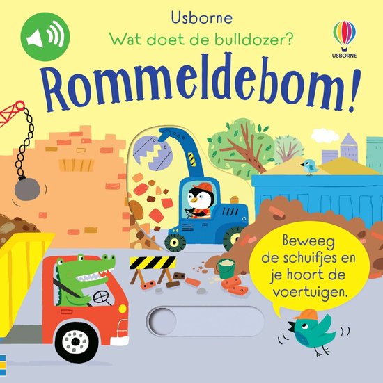 Usborne Schuif en luister 1 - Wat doet de bulldozer? Rommeldebom!