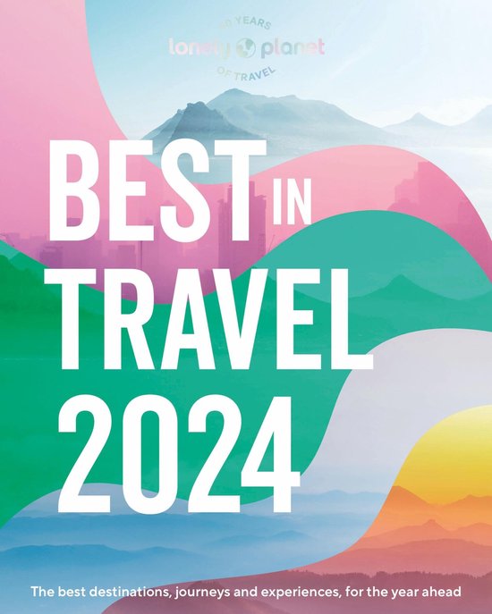 Lonely Planet- Lonely Planet's Best in Travel 2024