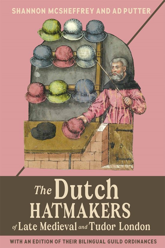 Medieval and Renaissance Clothing and Textiles-The Dutch Hatmakers of Late Medieval and Tudor London