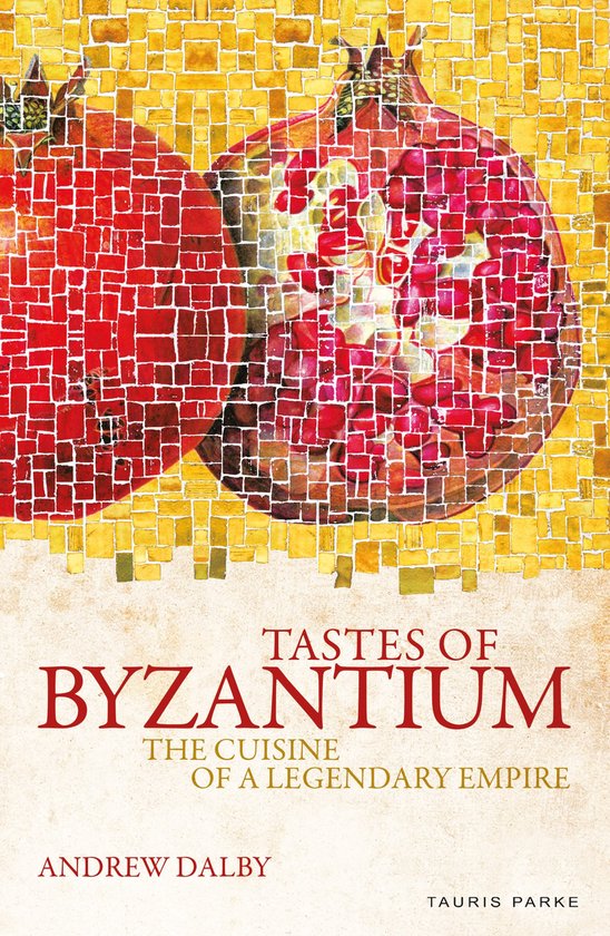 Tastes of Byzantium: The Cuisine of a Legendary Empire