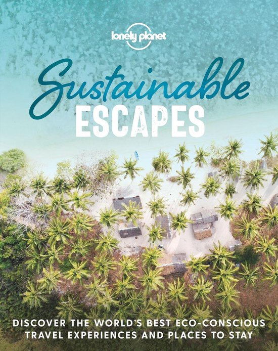 Lonely Planet - Lonely Planet Sustainable Escapes