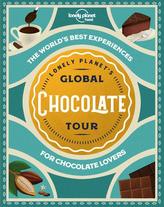 Lonely Planet Food - Lonely Planet Lonely Planet's Global Chocolate Tour