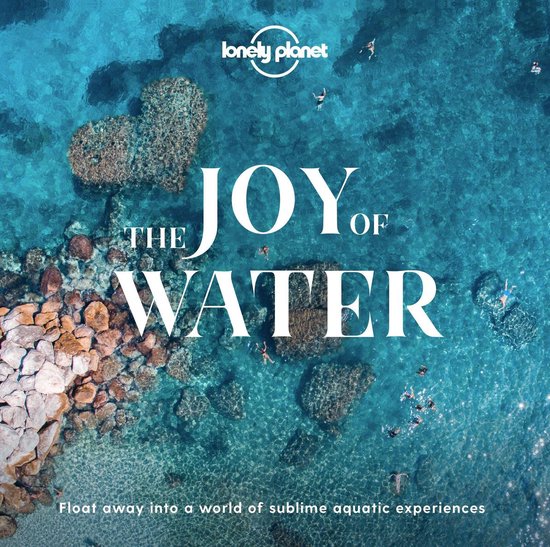 Lonely Planet - Lonely Planet The Joy Of Water